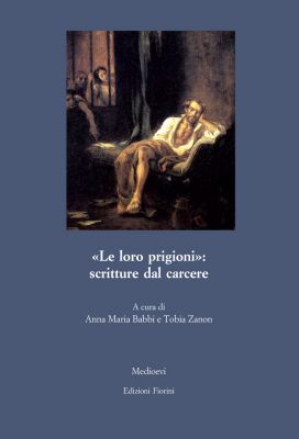 Le loro prigioni: scritture dal carcere, Atti del Colloquio internazionale